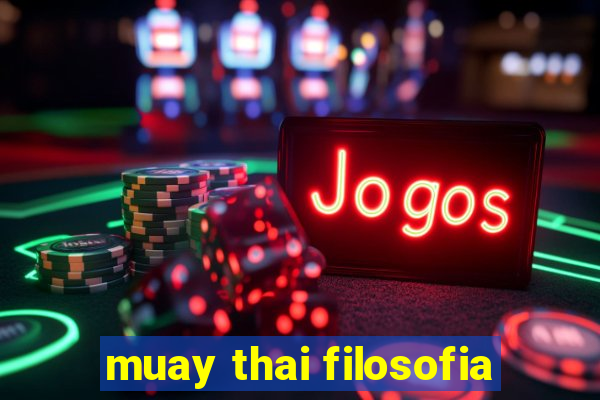 muay thai filosofia